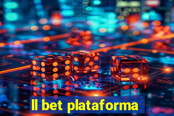 ll bet plataforma